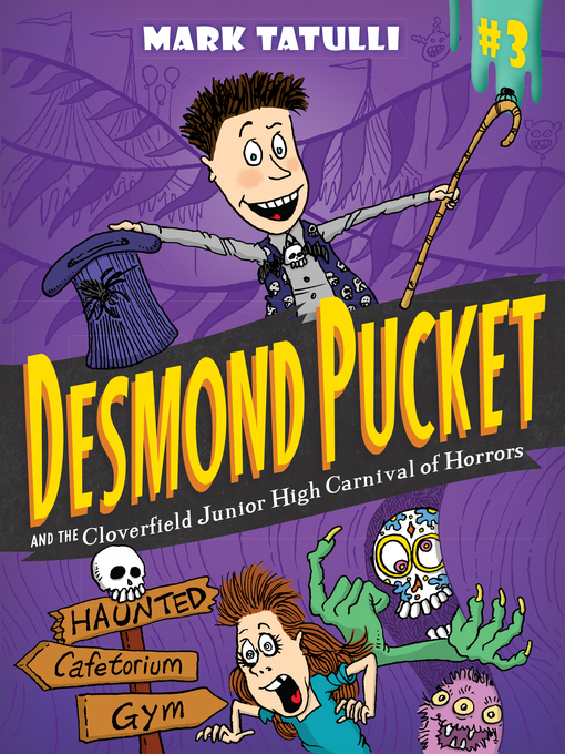 Title details for Desmond Pucket and the Cloverfield Junior High Carnival of Horrors by Mark Tatulli - Available